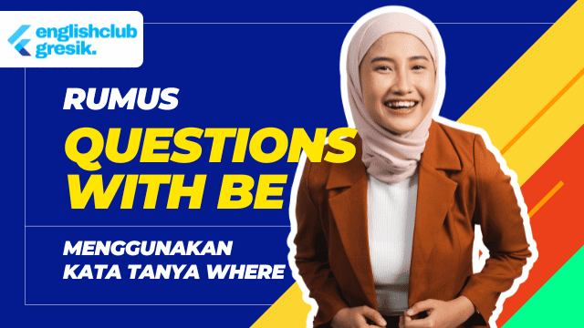 Rumus Questions with BE: Menggunakan Kata Tanya Where