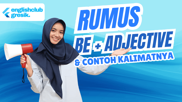 Rumus Be + Adjective dan Contoh Kalimatnya