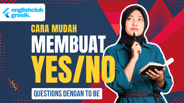 Cara Mudah Membuat Yes/No Questions dengan To Be