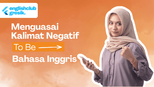 Menguasai Kalimat Negatif “To Be” Bahasa Inggris
