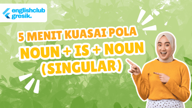 Cara Cepat Kuasai Pola Noun + is + Noun (Singular)