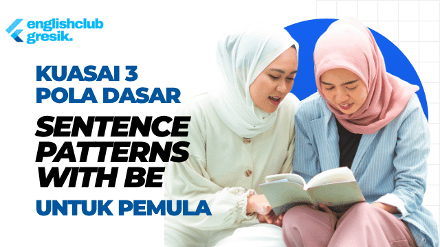 Kuasai 3 Pola Dasar Sentence Patterns with Be untuk Pemula
